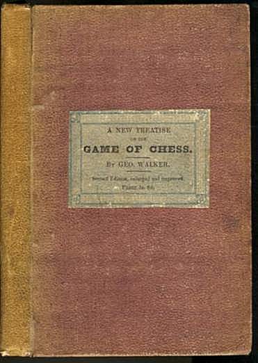 A New Treatise on chess; Containing the Rudiments of the Game, Explained on Scientific Principles: Including numerous Original Positions, and a Selection of Fifty New Chess Problems A New Treatise on chess; Containing the Rudiments of the Game, Explained on Scientific Principles: Including numerous Original Positions, and a Selection of Fifty New Chess Problems